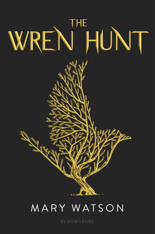 Cover of the book The Wren Hunt by Mary Watson, Bloomsbury Publishing