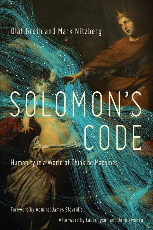 Cover of the book Solomon's Code: Humanity in a World of Thinking Machines by Olaf Groth, Mark Nitzberg, Pegasus Books