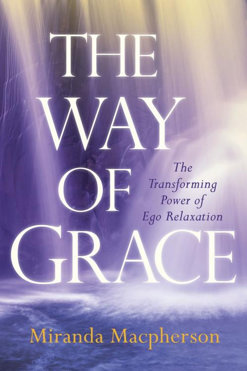 Cover of the book The Way of Grace by Miranda Macpherson, Sounds True