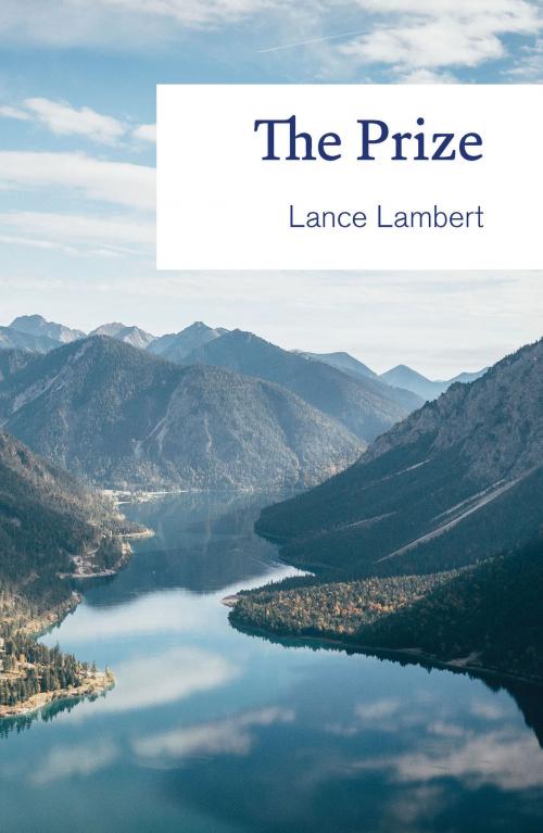 Cover of the book The Prize by Lance Lambert, Lance Lambert Ministries, Inc.