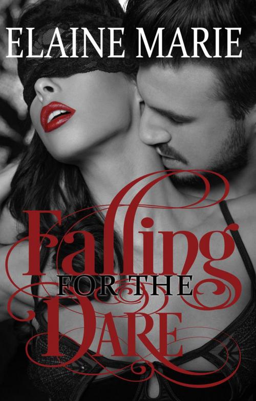 Cover of the book Falling For The Dare by Elaine Marie, Elaine Marie