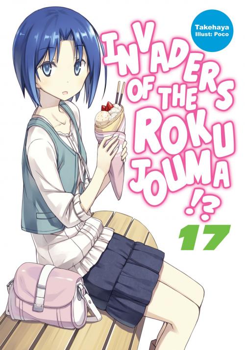 Cover of the book Invaders of the Rokujouma!? Volume 17 by Takehaya, J-Novel Club