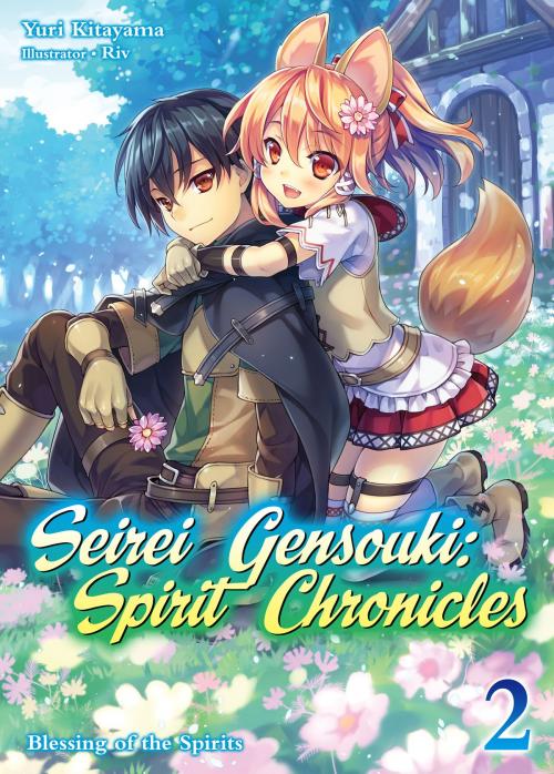 Cover of the book Seirei Gensouki: Spirit Chronicles Volume 2 by Yuri Kitayama, J-Novel Club
