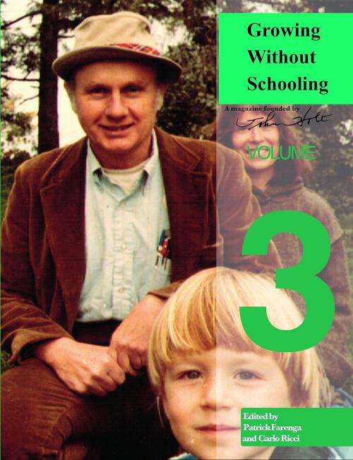 Cover of the book Growing Without Schooling: The Complete Collection by , HoltGWS LLC
