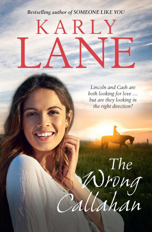 Cover of the book The Wrong Callahan by Karly Lane, Allen & Unwin