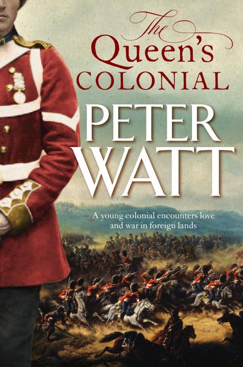 Cover of the book The Queen's Colonial by Peter Watt, Pan Macmillan Australia
