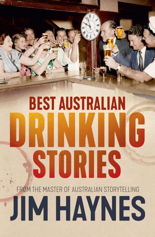 Cover of the book Best Australian Drinking Stories by Jim Haynes, Allen & Unwin