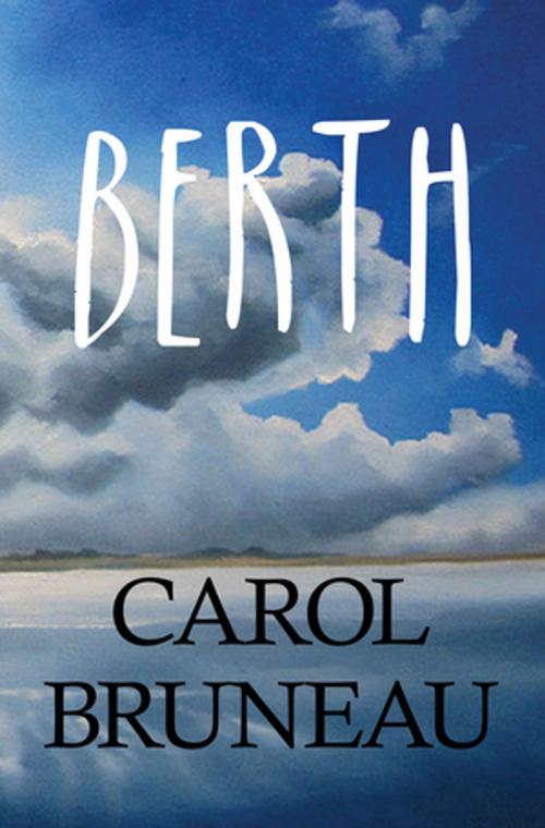 Cover of the book Berth by Carol Bruneau, Nimbus