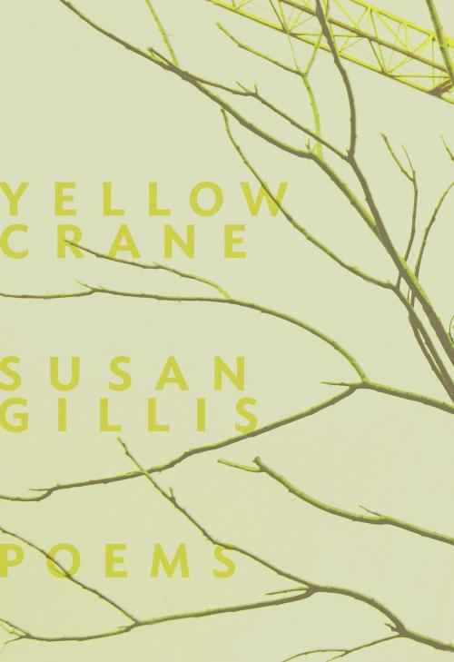 Cover of the book Yellow Crane by Susan Gillis, Brick Books