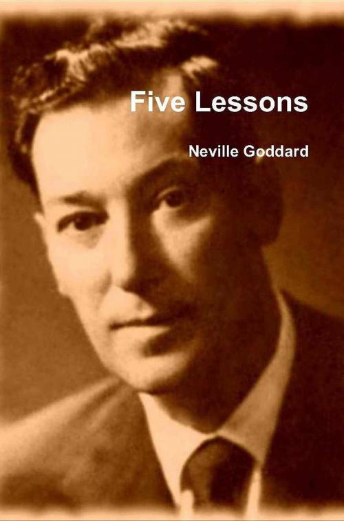Cover of the book Five Lessons by Neville Goddard, Upfront