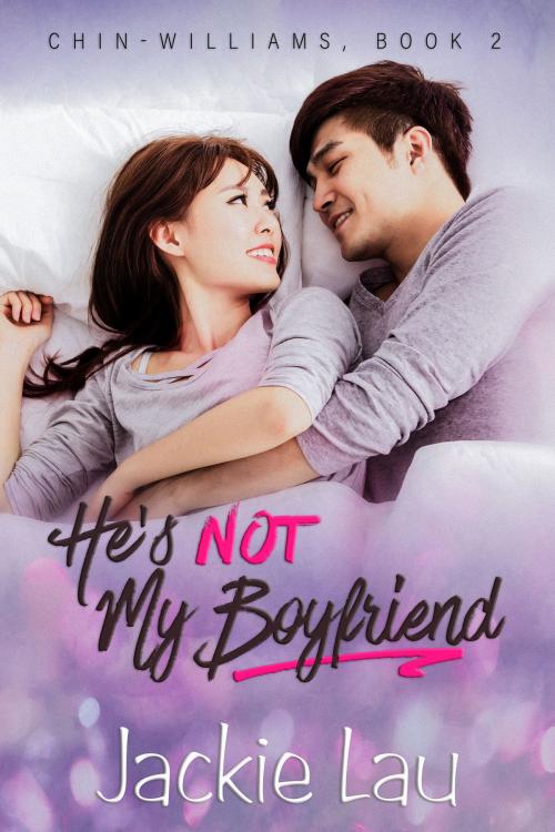 Cover of the book He's Not My Boyfriend by Jackie Lau, Jackie Lau Books