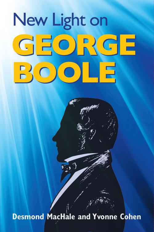 Cover of the book New Light on George Boole by Desmond MacHale, Yvonne Cohen, Cork University Press