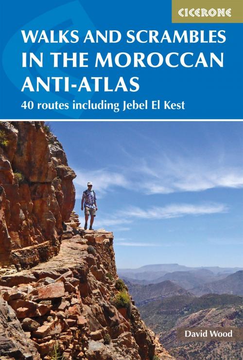 Cover of the book Walks and Scrambles in the Moroccan Anti-Atlas by David Wood, Cicerone Press