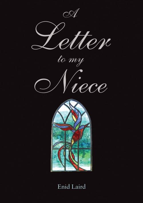 Cover of the book A Letter to my Niece by Enid Laird, Troubador Publishing Ltd