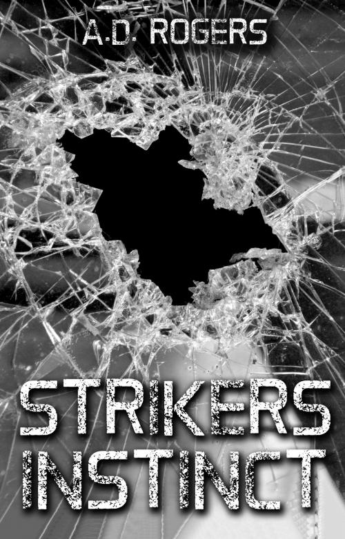 Cover of the book Strikers Instinct by A. D. Rogers, Troubador Publishing Ltd