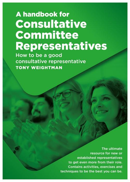 Cover of the book A handbook for Consultative Committee Representatives by Tony Weightman, Brown Dog Books