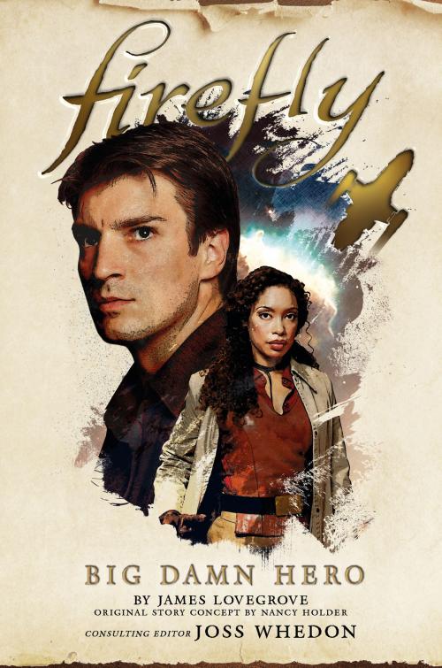 Cover of the book Firefly - Big Damn Hero by Nancy Holder, James Lovegrove, Titan