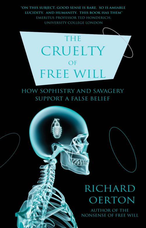 Cover of the book The Cruelty of Free Will by Richard Oerton, Troubador Publishing Ltd