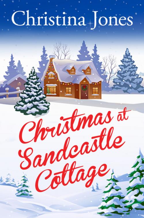 Cover of the book Christmas at Sandcastle Cottage by Christina Jones, Accent Press
