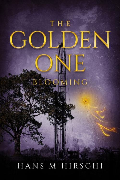 Cover of the book The Golden One: Blooming by Hans M Hirschi, Beaten Track Publishing