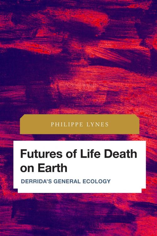 Cover of the book Futures of Life Death on Earth by Philippe Lynes, Rowman & Littlefield International