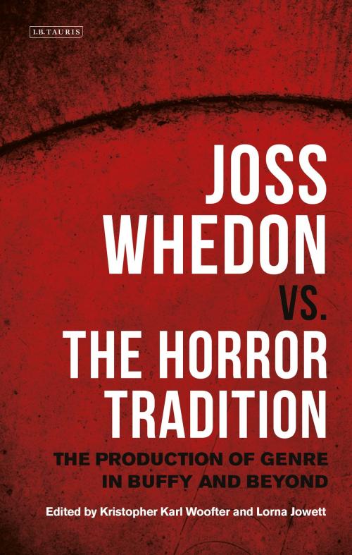 Cover of the book Joss Whedon vs. the Horror Tradition by , Bloomsbury Publishing