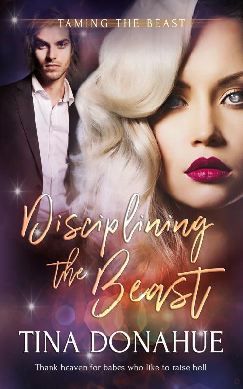 Cover of the book Disciplining the Beast by Tina Donahue, Totally Entwined Group Ltd