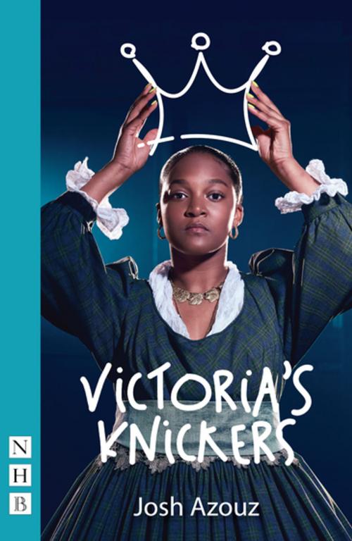 Cover of the book Victoria's Knickers (NHB Modern Plays) by Josh Azouz, Nick Hern Books