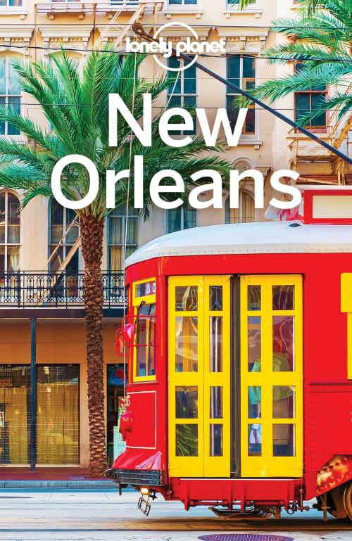 Cover of the book Lonely Planet New Orleans by Lonely Planet, Lonely Planet Global Limited