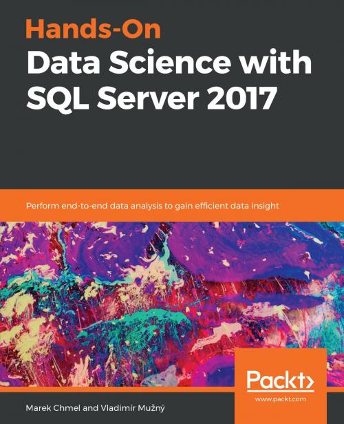 Cover of the book Hands-On Data Science with SQL Server 2017 by Marek Chmel, Vladimír Mužný, Packt Publishing