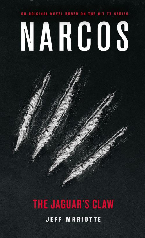 Cover of the book Narcos: The Jaguar's Claw by Jeff Mariotte, Titan
