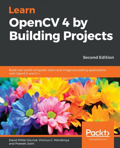 Cover of the book Learn OpenCV 4 by Building Projects by Prateek Joshi, David Millán Escrivá, Vinícius G. Mendonça, Packt Publishing
