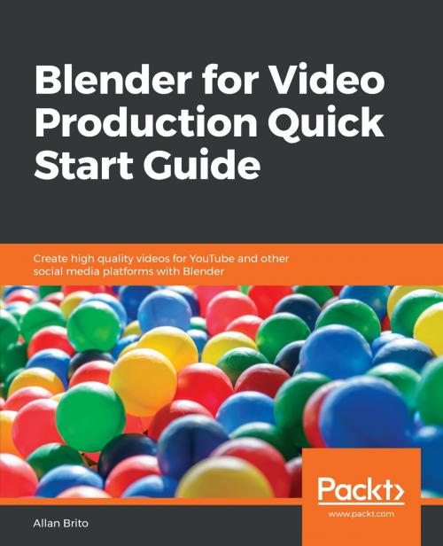 Cover of the book Blender for Video Production Quick Start Guide by Allan Brito, Packt Publishing