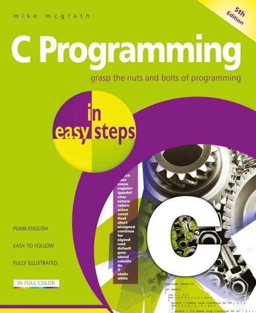 Cover of the book C Programming in easy steps, 5th edition by Mike McGrath, In Easy Steps Limited