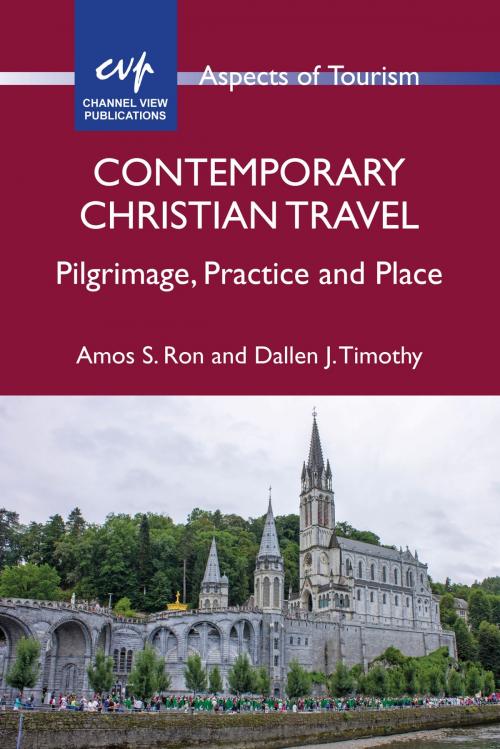 Cover of the book Contemporary Christian Travel by Amos S. Ron, Dr. Dallen J. Timothy, Channel View Publications