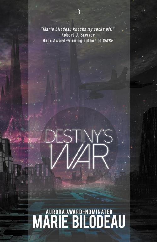Cover of the book Destiny's War by Marie Bilodeau, Dragon Moon Press