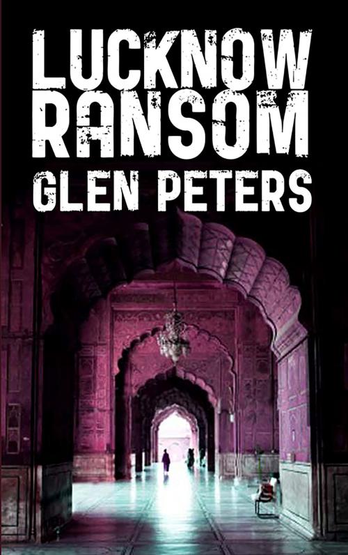 Cover of the book Lucknow Ransom by Glen Peters, Parthian Books