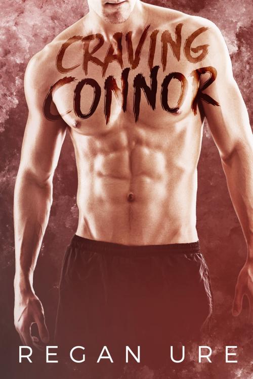 Cover of the book Craving Connor by Regan Ure, Regan Ure Ltd