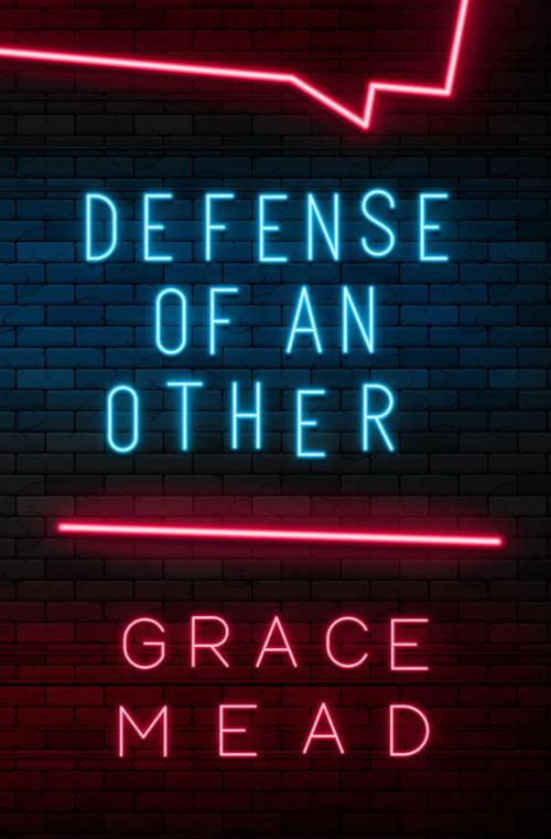 Cover of the book Defense Of An Other by Grace Mead, Clink Street Publishing