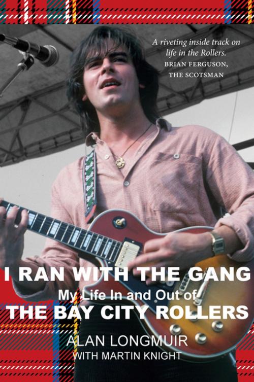 Cover of the book I Ran With The Gang by Alan Longmuir, Martin Knight, Luath Press Ltd