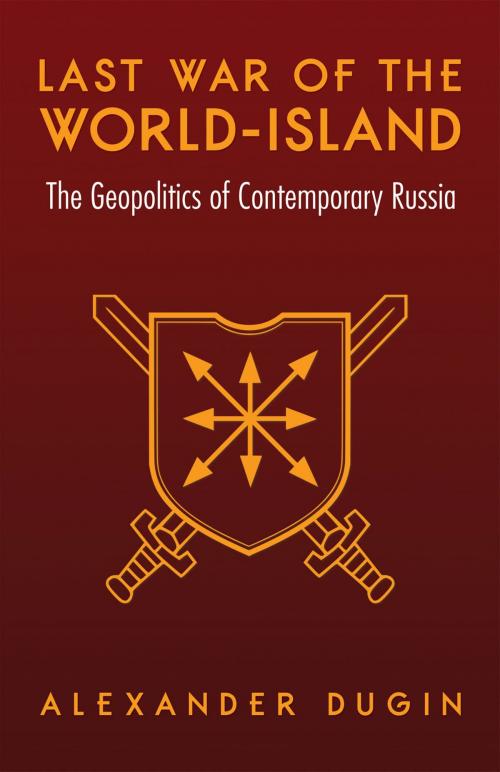 Cover of the book Last War of the World-Island by Alexander Dugin, Arktos Media Ltd.