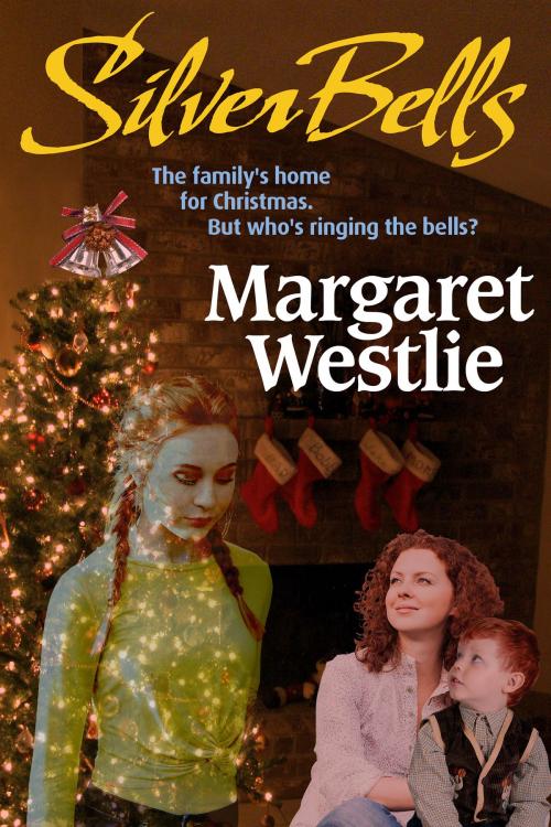 Cover of the book Silver Bells by Margaret A. Westlie, Selkirk Stories