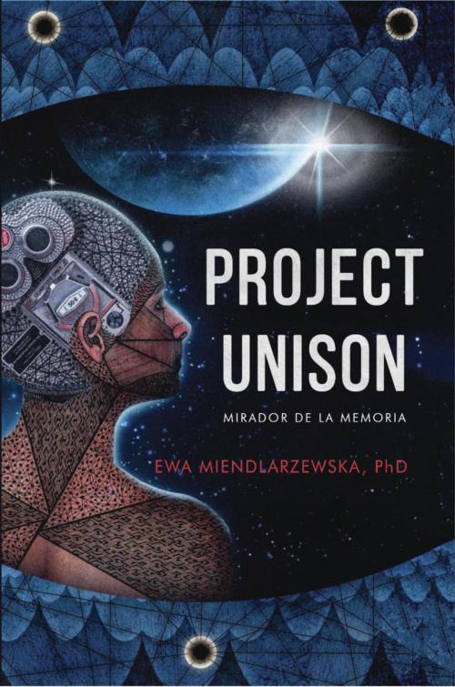 Cover of the book Project Unison: Mirador de la Memoria by Ewa Miendlarzewska, Prodigy Gold Books