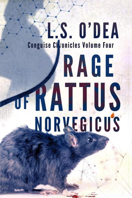 Cover of the book Rage Of Rattus Norvegicus by L. S. O'Dea, L. S. O'Dea