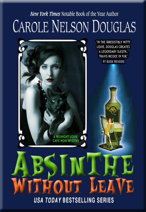 Cover of the book Absinthe Without Leave by Carole Nelson Douglas, Wishlist Publishing