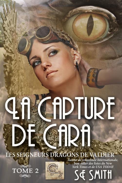 Cover of the book La capture de Cara by S.E. Smith, Montana Publishing