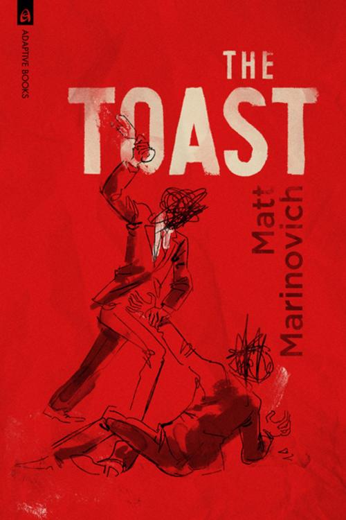 Cover of the book The Toast by Matt Marinovich, Adaptive Studios