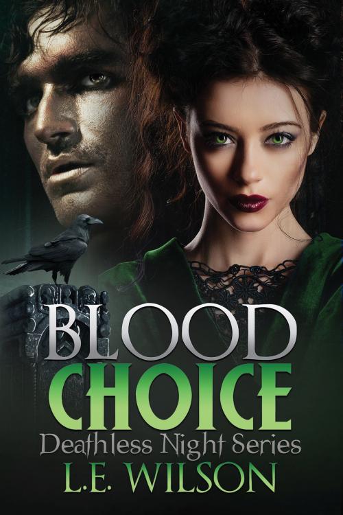 Cover of the book Blood Choice by L.E. Wilson, Everblood Publishing