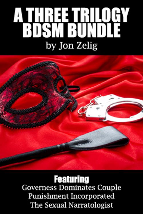 Cover of the book A ThreeTrilogy BDSM Bundle by Jon Zelig, Pink Flamingo Media