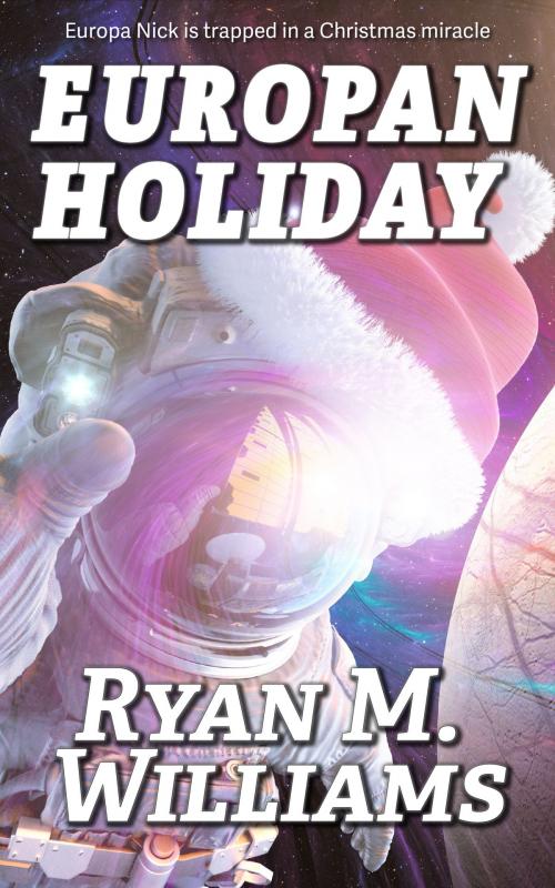 Cover of the book Europan Holiday by Ryan M. Williams, Glittering Throng Press